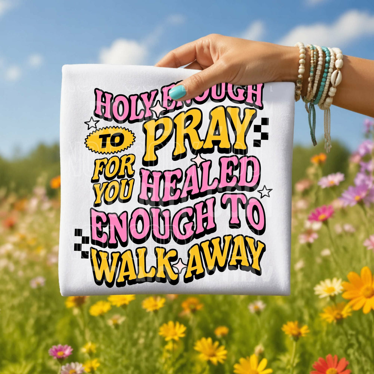Holy enough to pray for you healed enough to walk away Sunday Special DTF transfer