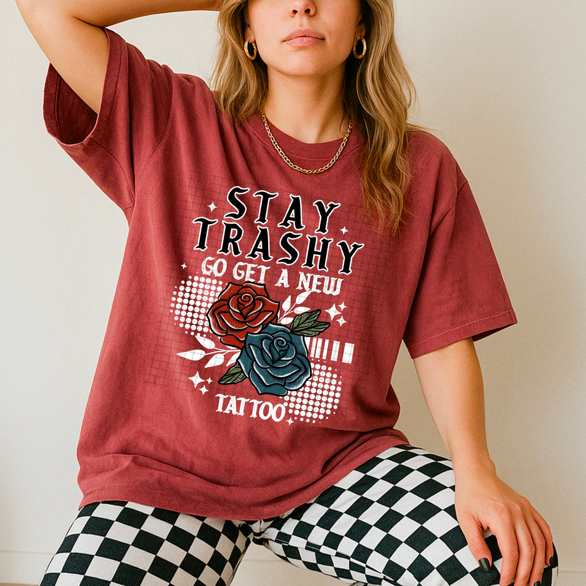 Stay Trashy get a tattoo WHITE (CSC) DTF Transfer