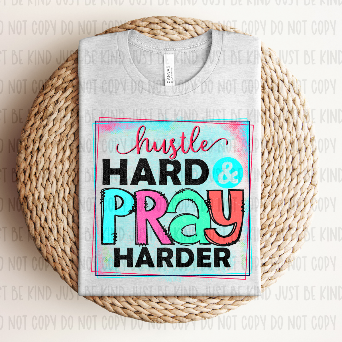 Hustle Hard & Pray Harder (KPI) 72647 DTF Transfer
