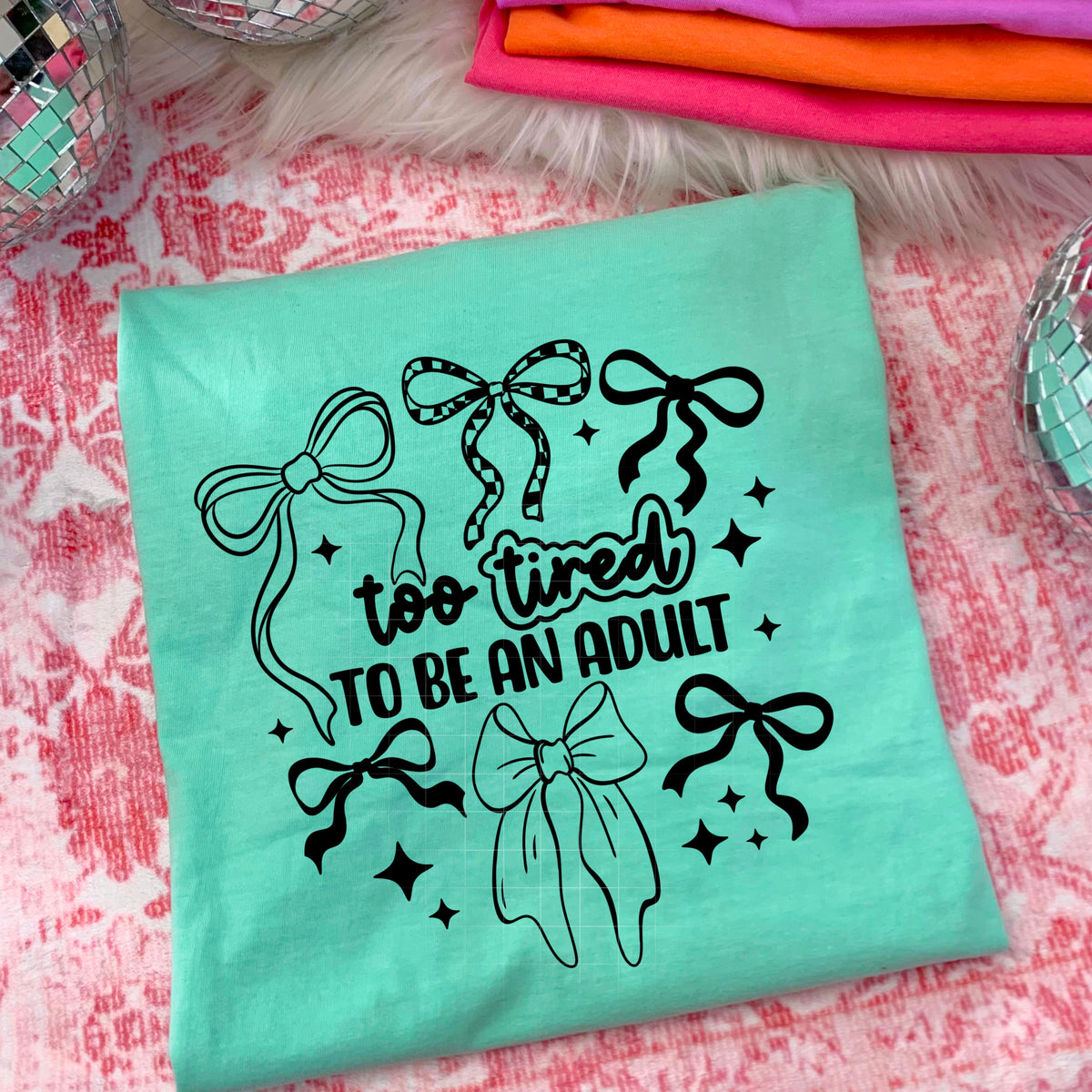 Too Tired to be an adult bows BLACK (csc) DTF transfer