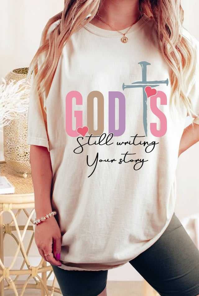 God is still writing your story 70801 DTF transfer