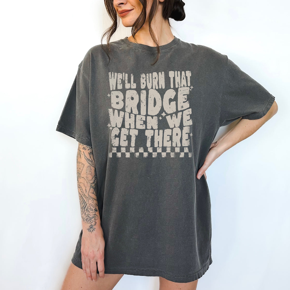 We’ll burn that bridge when we get there DTF Transfer