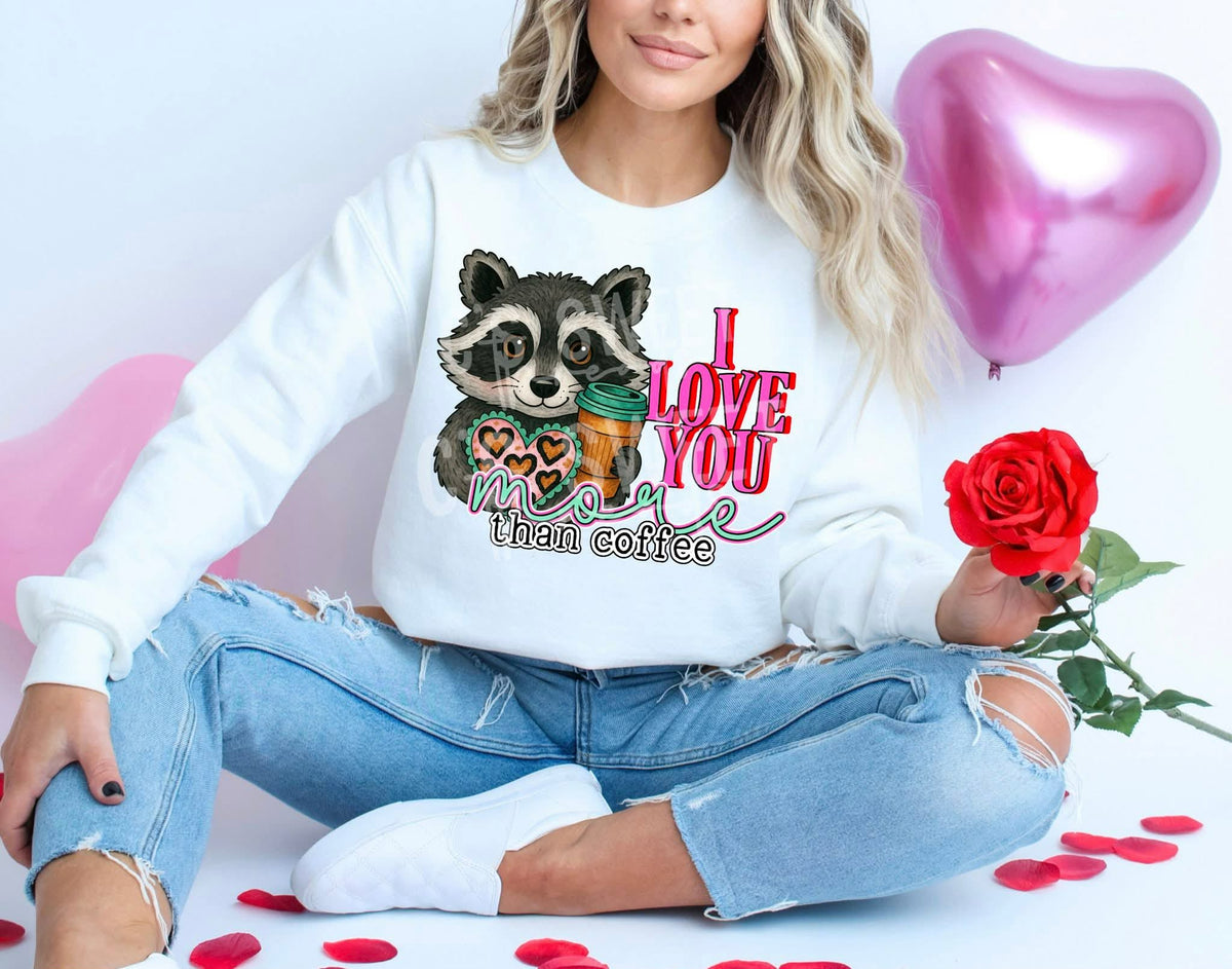 I love you more than coffee raccoon (C’s) DTF Transfer