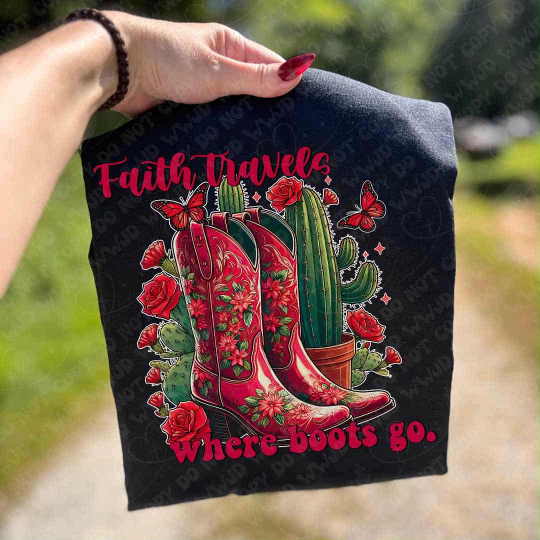 Faith travels where the boots go (oh honey) DTF transfer