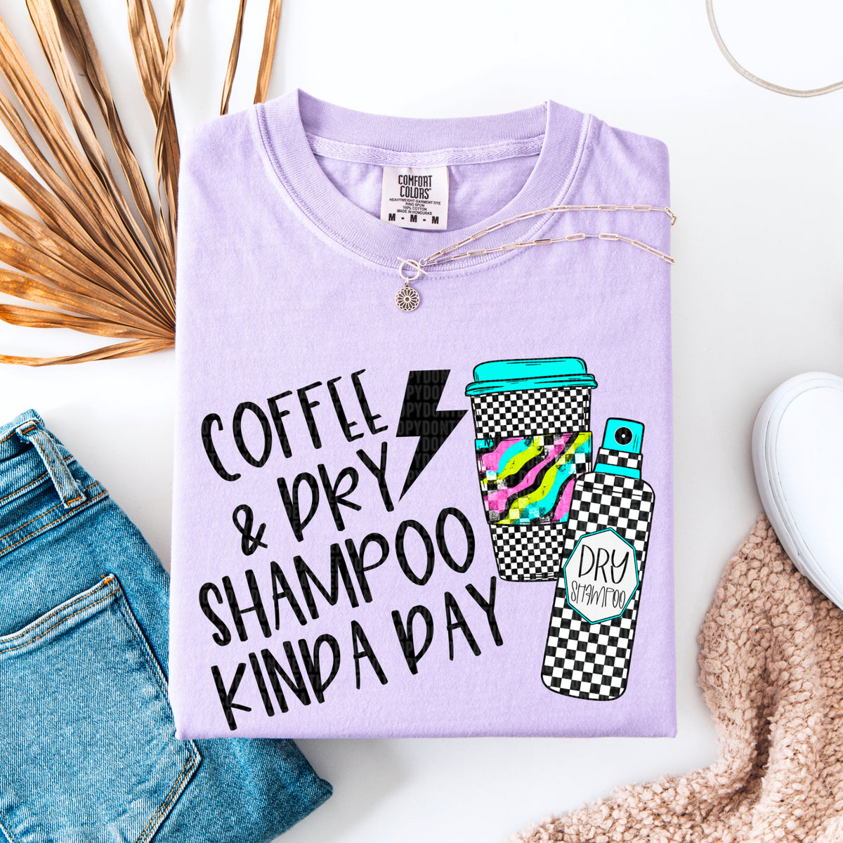 Coffee & dry shampoo kinda day 93753 DTF transfer