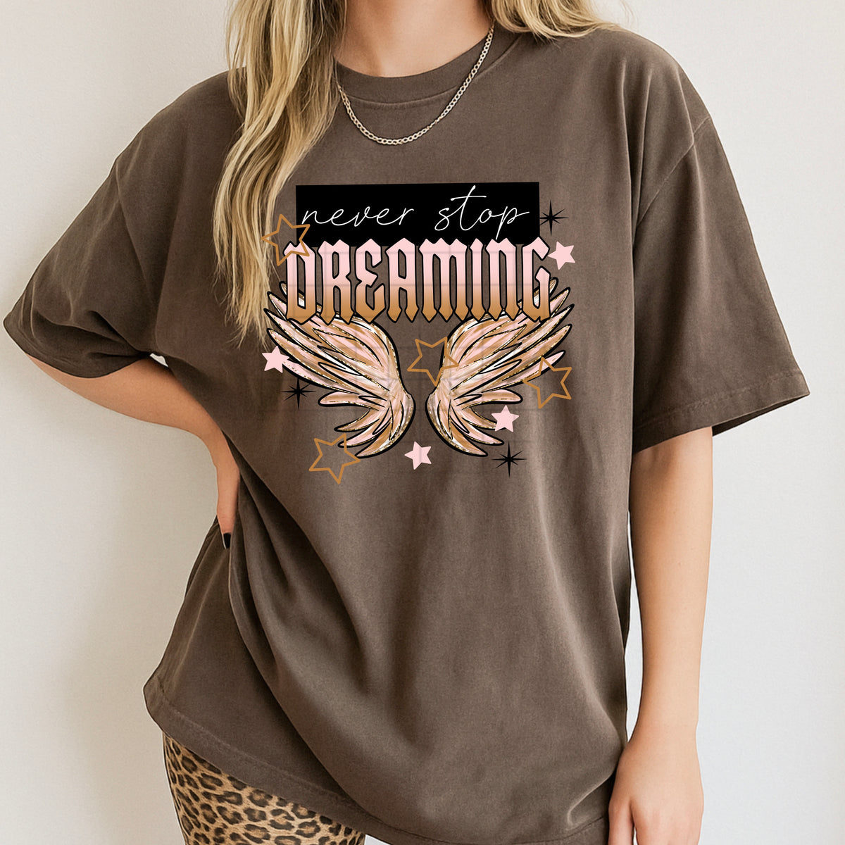 Never Stop Dreaming CSC DTF Transfer