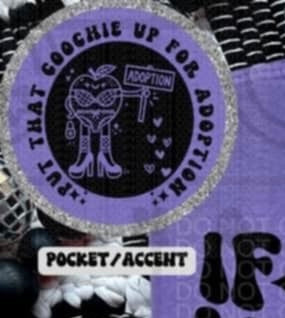 Put that coochie up for adoption pocket 91167 DTF transfer