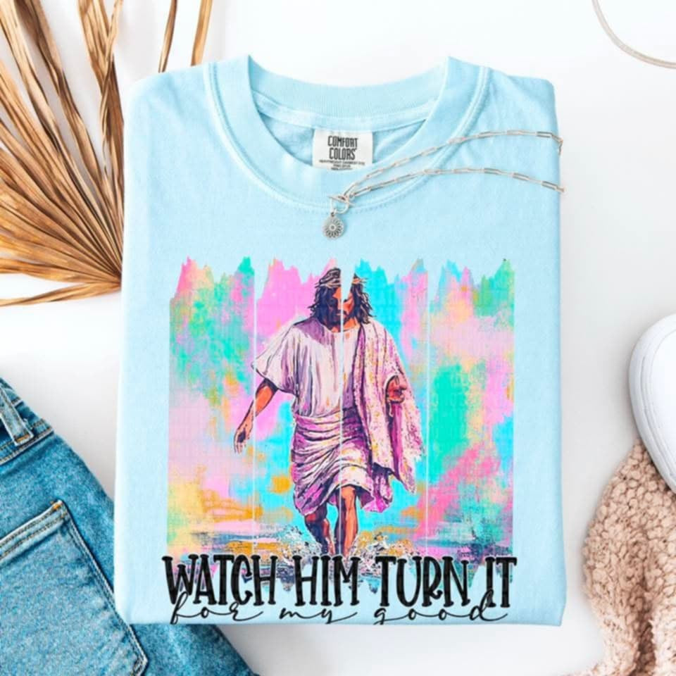 Watch him turn it for my good (SDD) 96737 DTF transfer