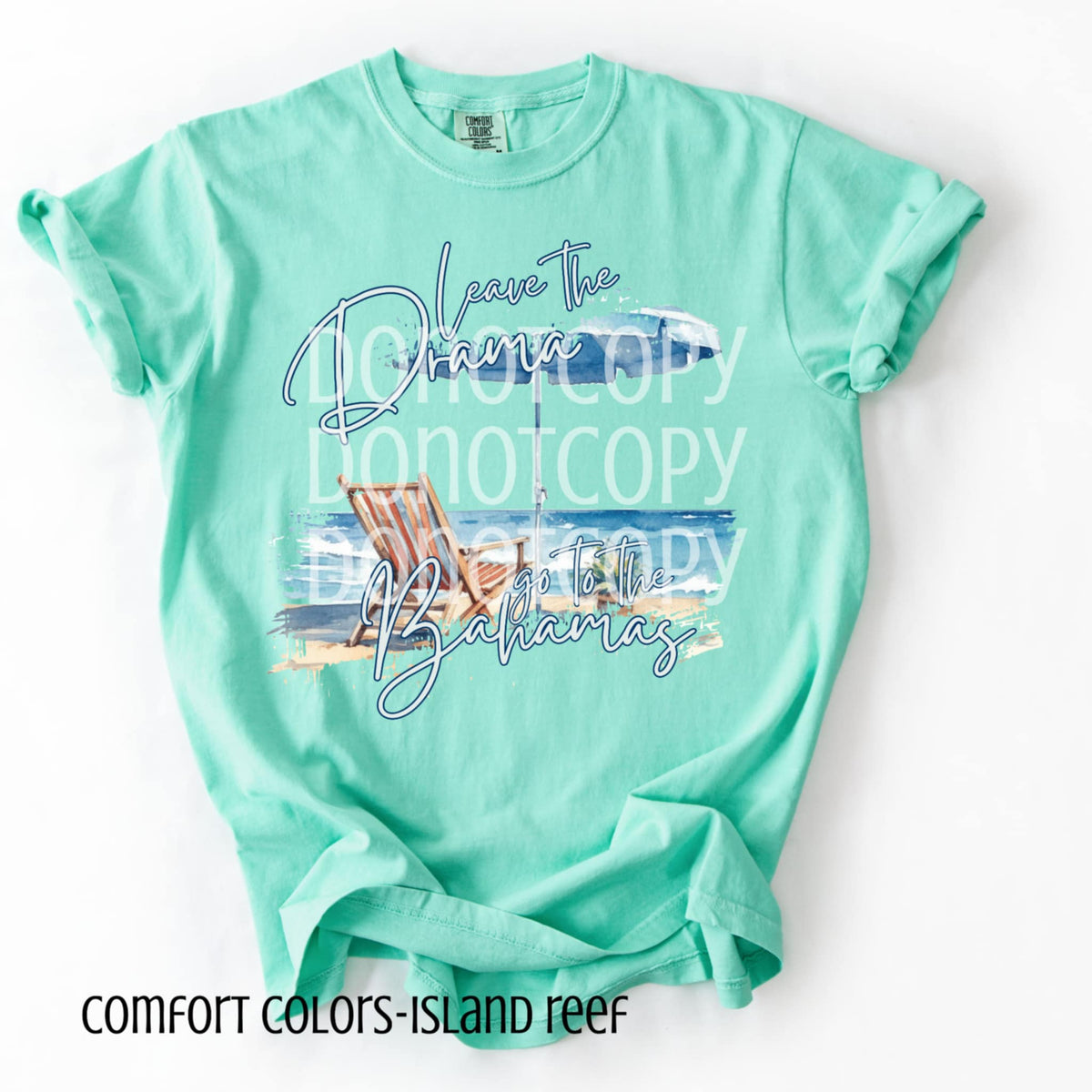 Leave the drama go to the Bahamas (CSG) 98341 DTF transfer