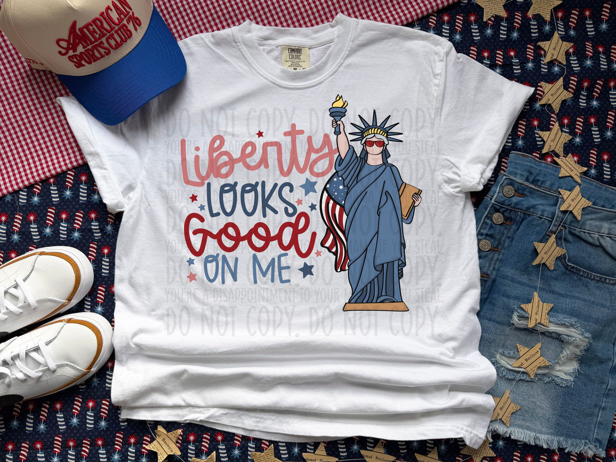 Liberty looks good on me (SWD) DTF Transfer