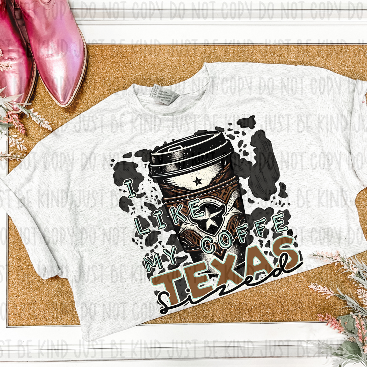 I Like My Coffee Texas Sized  (Kayndi) 72684 DTF Transfer