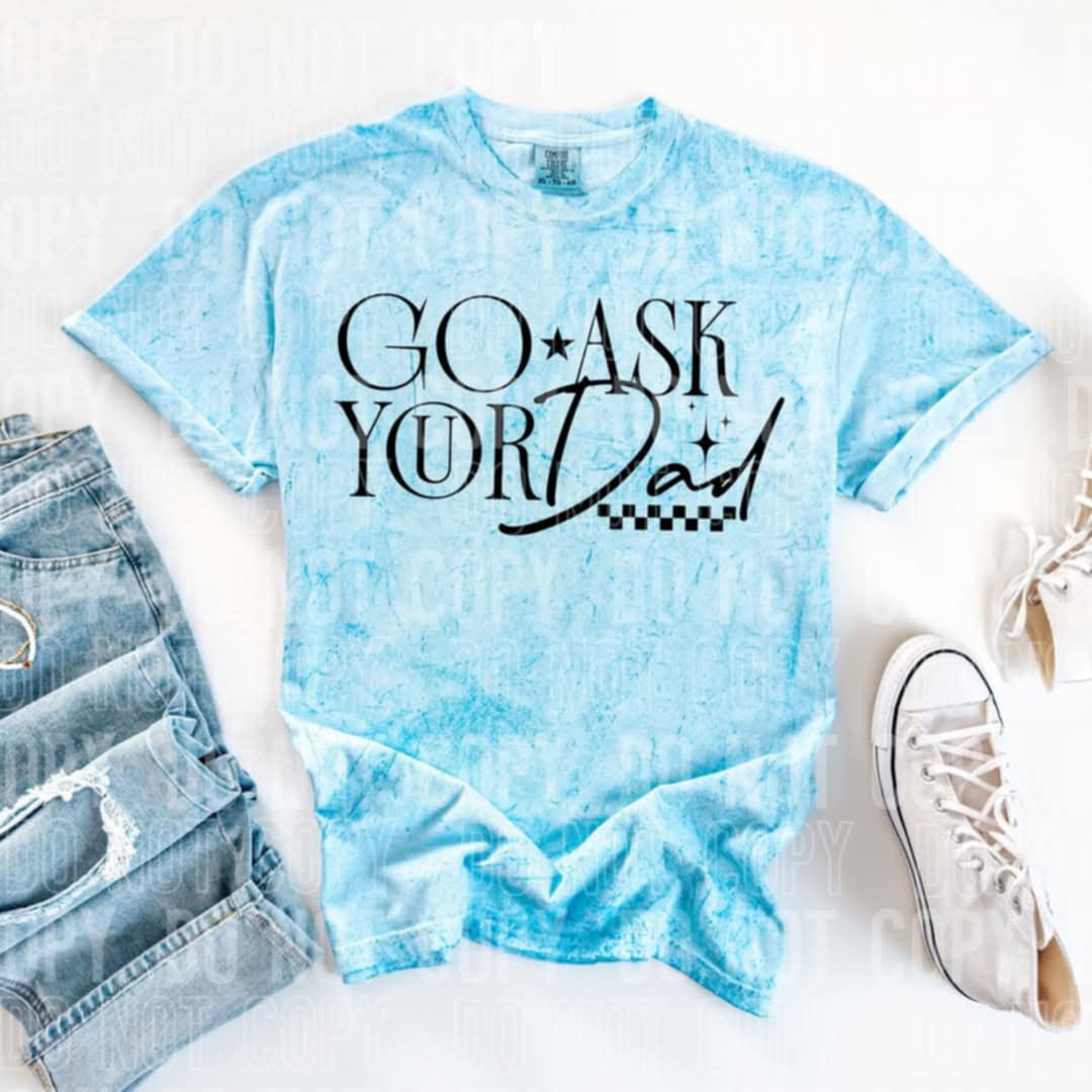 Go ask your dad (SBB) 100588 DTF transfer