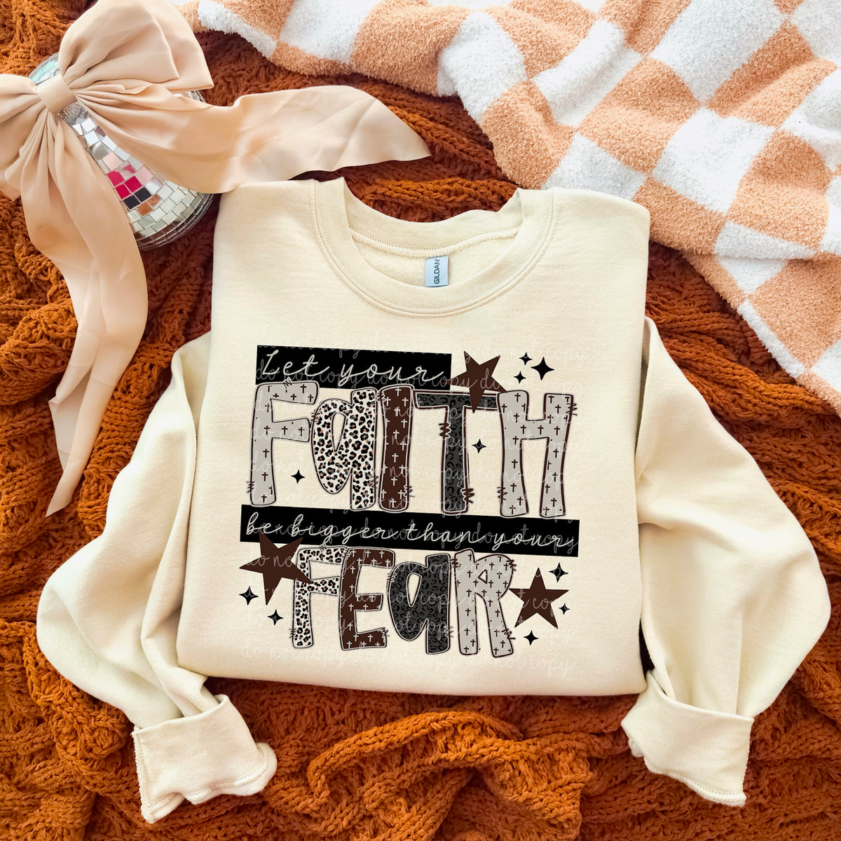 Let your faith be bigger than your fear exclusive DTF Transfer