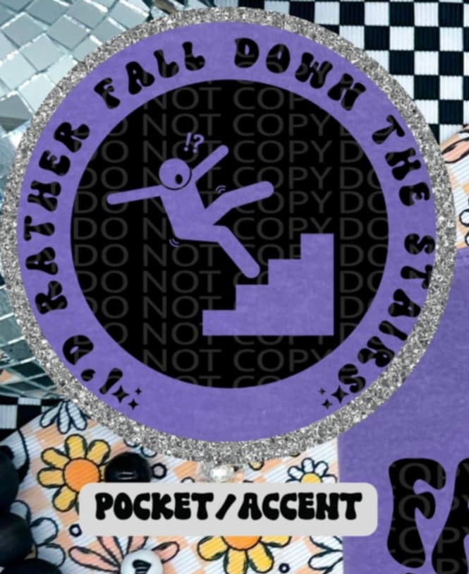 I’d rather fall down the stairs BLACK pocket (HW) 87302 DTF transfer