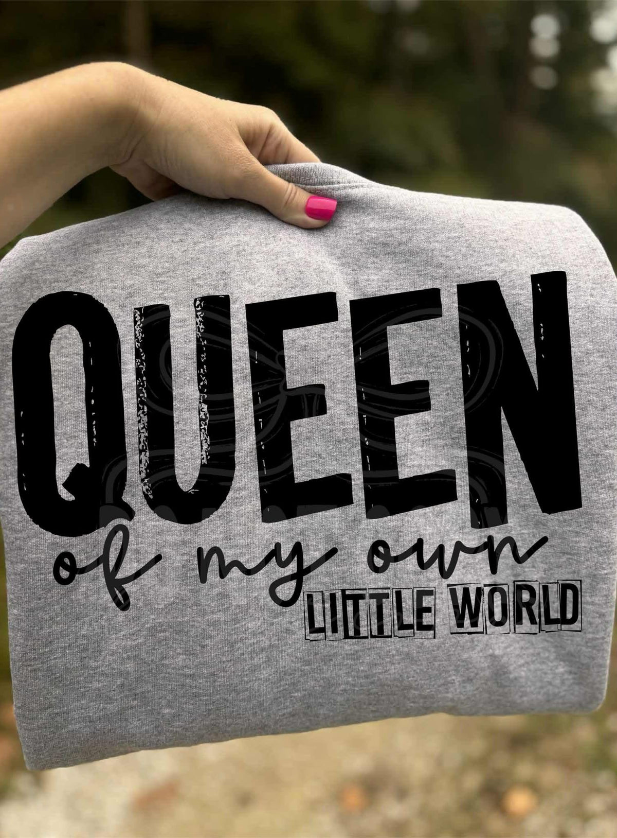 Queen of my own little world (c’s) DTF Transfer