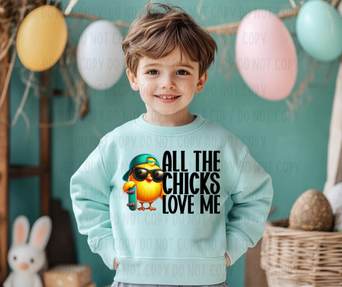 All the chicks love me (canvista) 91860 DTF transfer