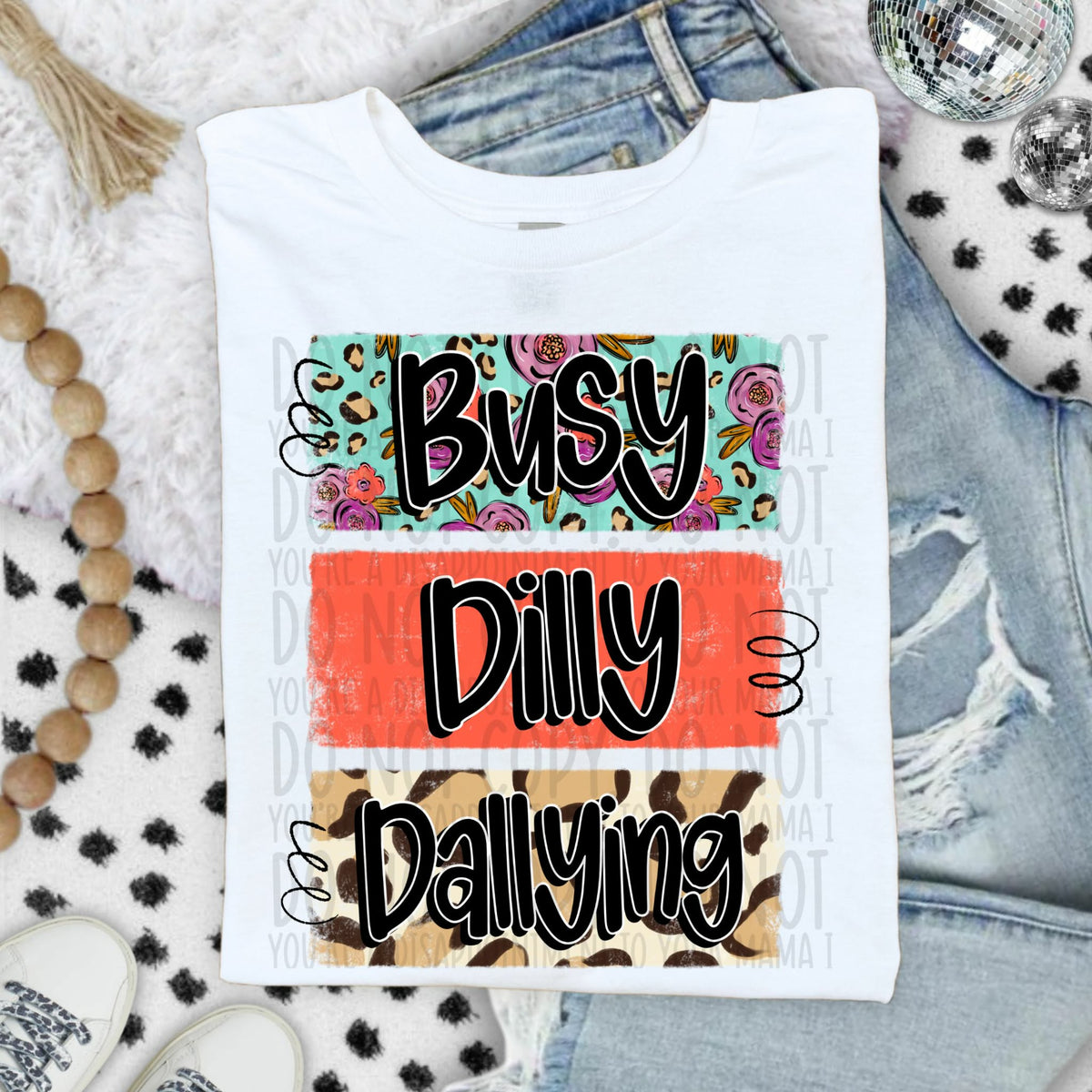 Busy Dilly Dallying (SWD) DTF Transfer