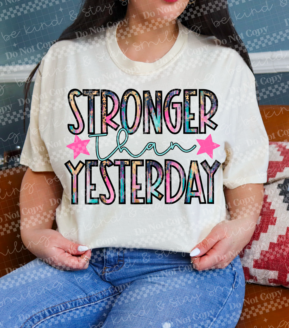 Stronger than yesterday (CMLD) 100446 DTF transfer