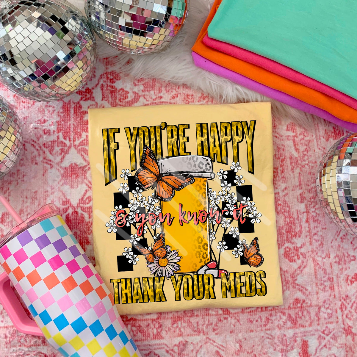 If you’re happy thank your meds (cstage) 114287 DTF transfer