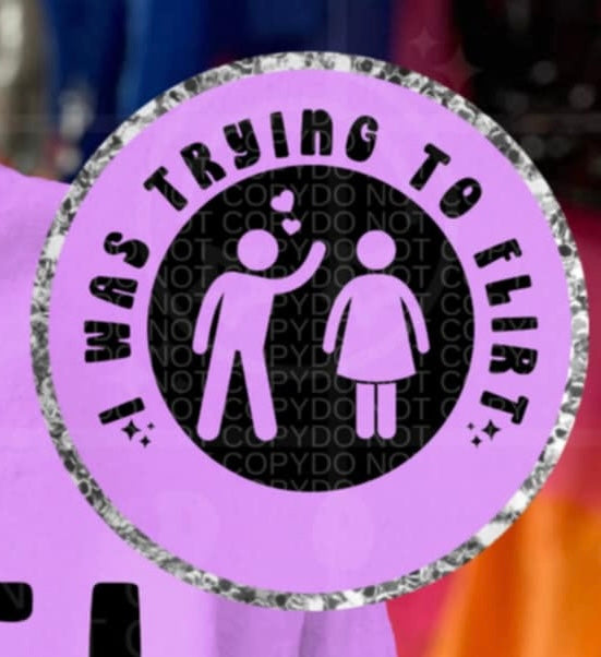 I was trying to flirt pocket (HW) 95789 DTF transfer