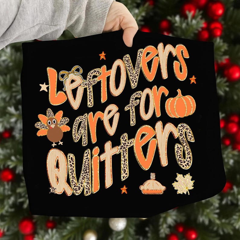 Leftovers are for quitters Cheetah and orange DTF transfer