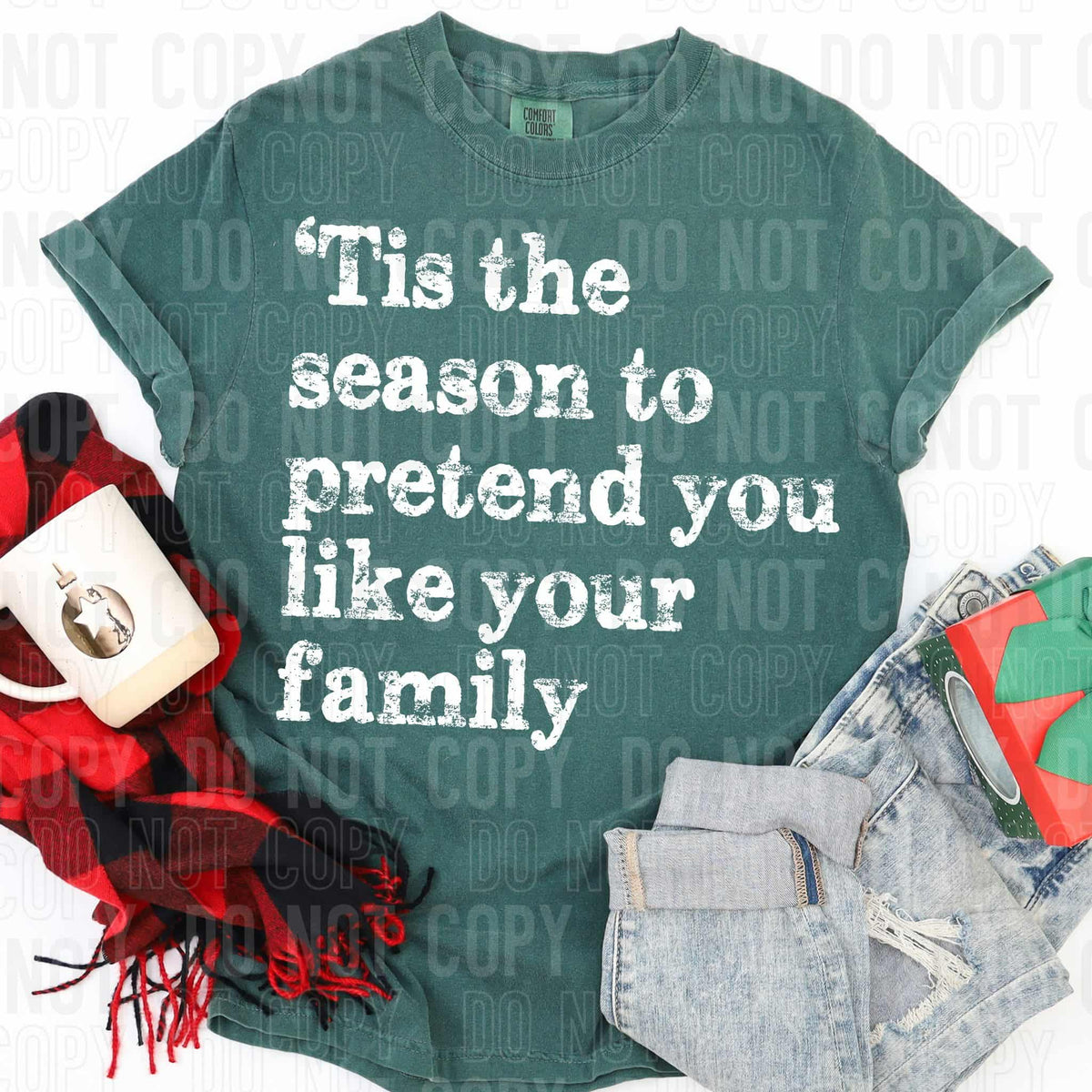 Tis the season to pretend like you like your family WHITE (SBB) DTF transfer