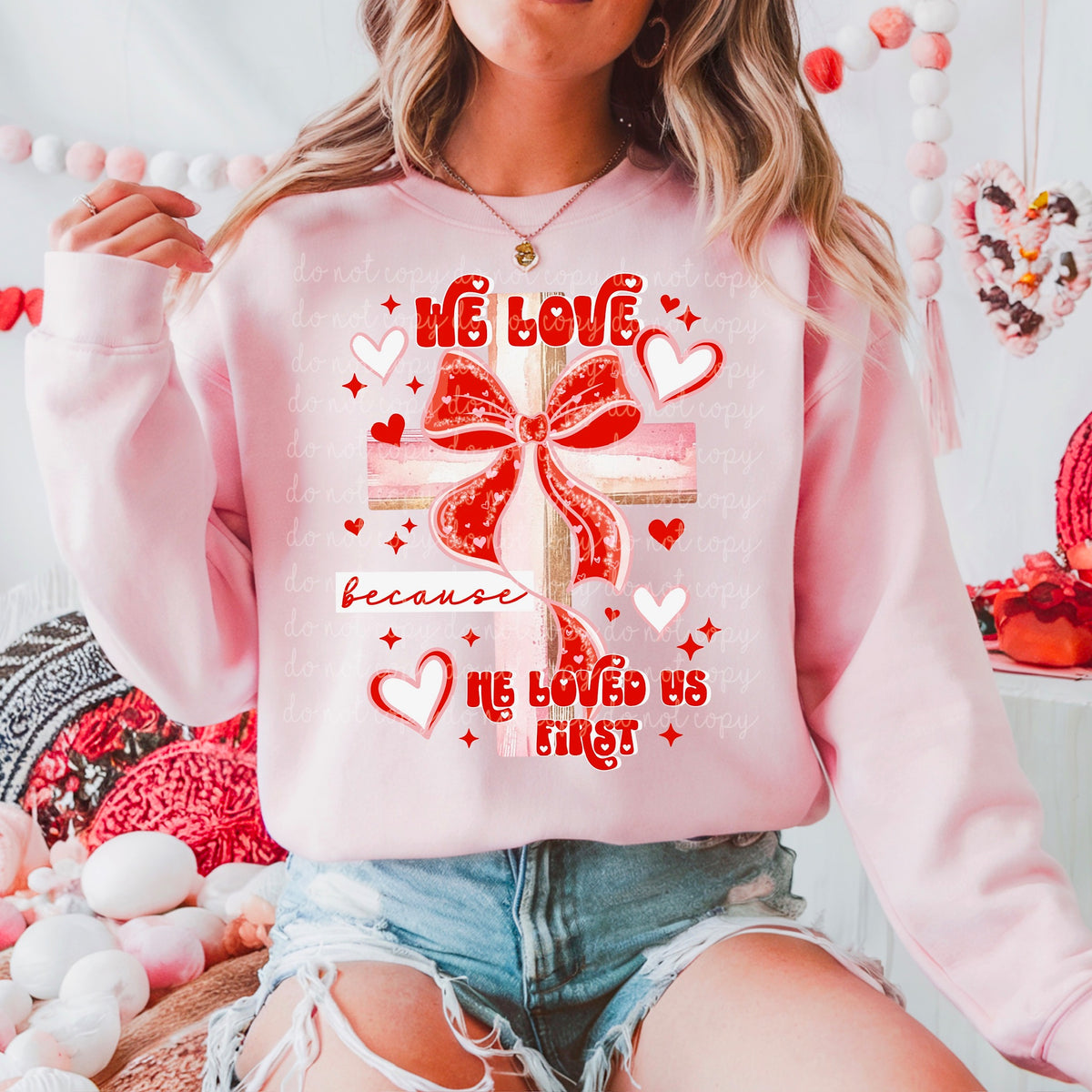 We Love because he loved us first cross and bow (exclusive) DTF Transfer