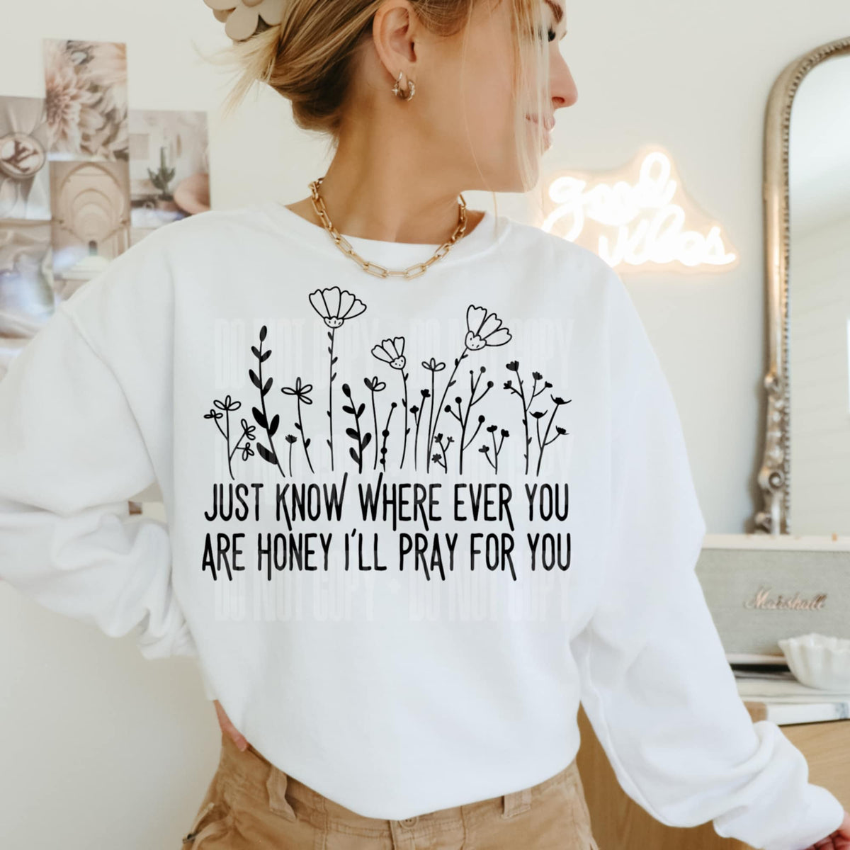 You know where ever you are honey I’ll pray for you (LYTTLE) 92433 DTF transfer