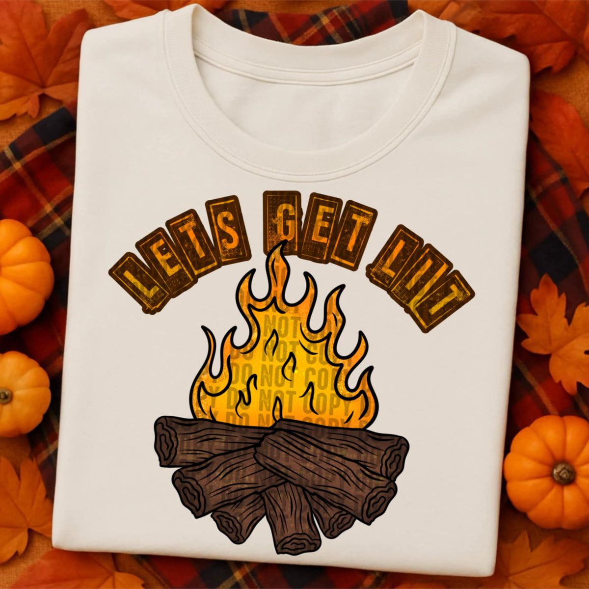 Let’s Get Lit Bonfire (lane) DTF transfer