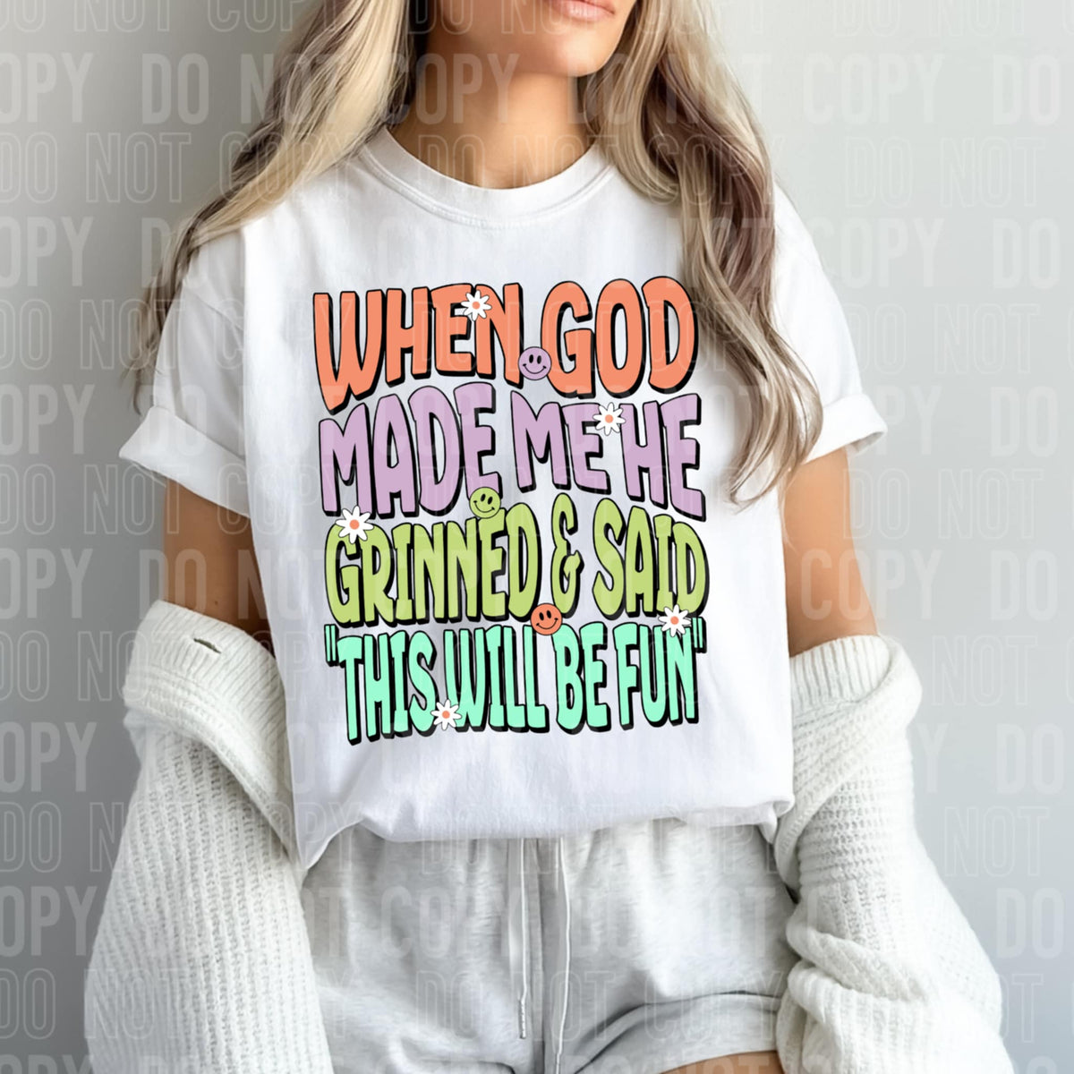 When God made me he said this will be fun SBB DTF transfer