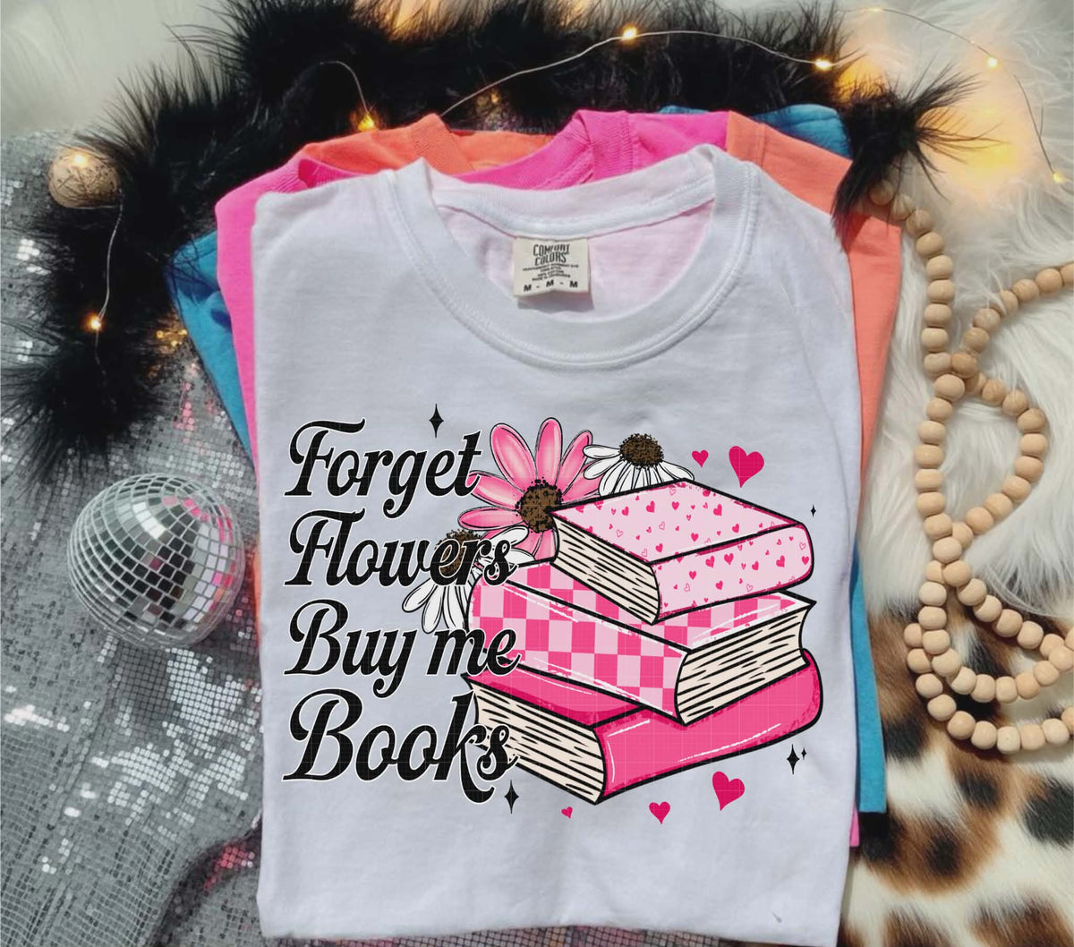 Forget flowers buy me books (LINDA) DTF transfer
