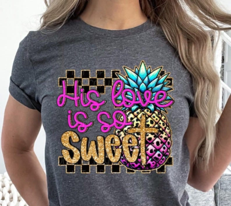 His love is so sweet (TTD) 100188 DTF transfer
