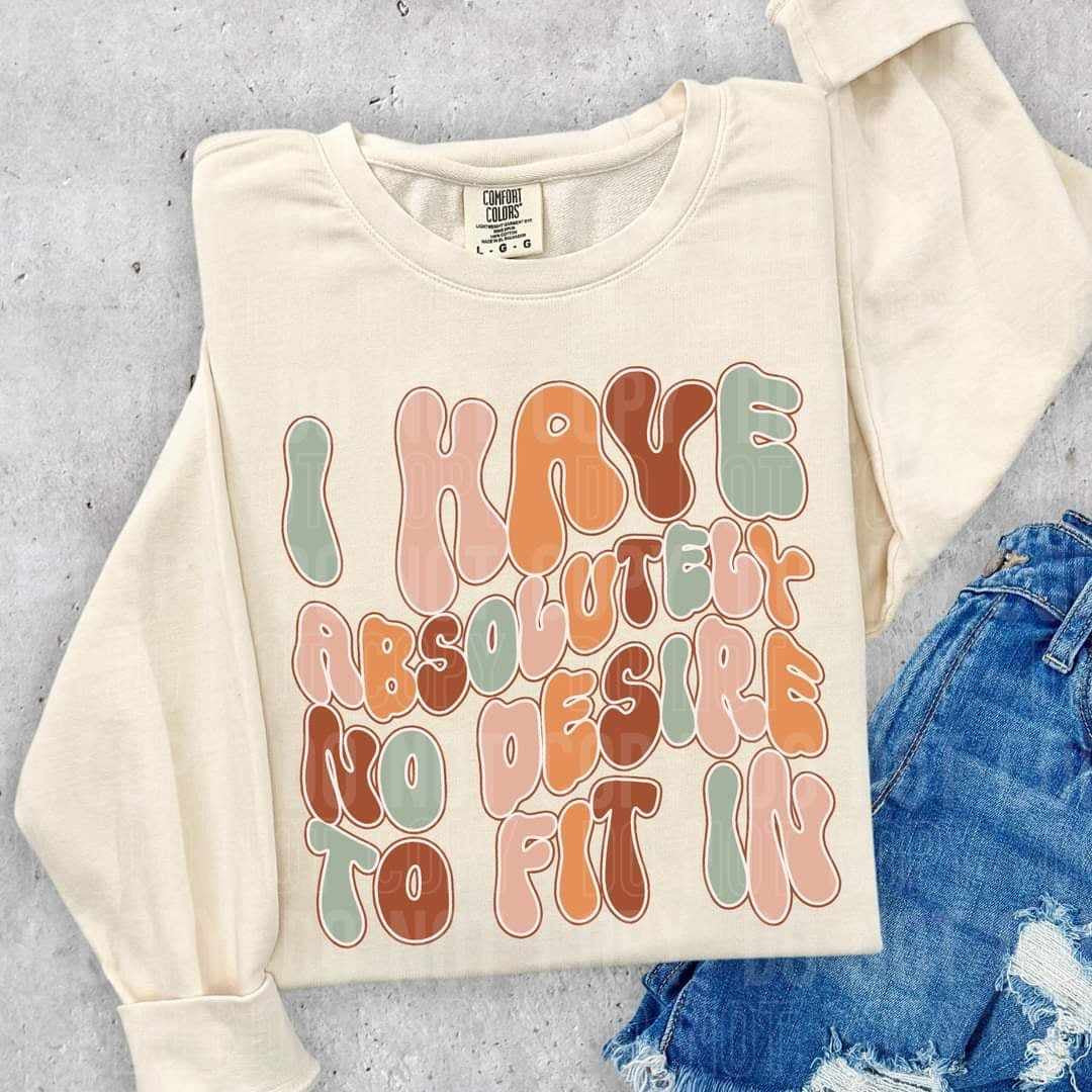 I have absolutely no desire to fit in (SBB) 64687 DTF transfer