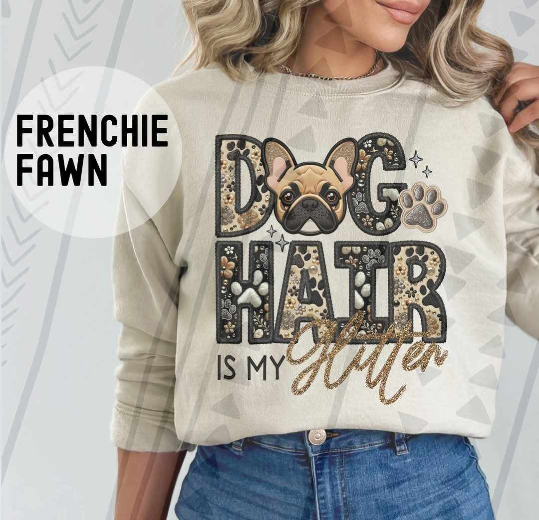 Fawn frenchie Dog hair is my glitter 79522 DTF transfer