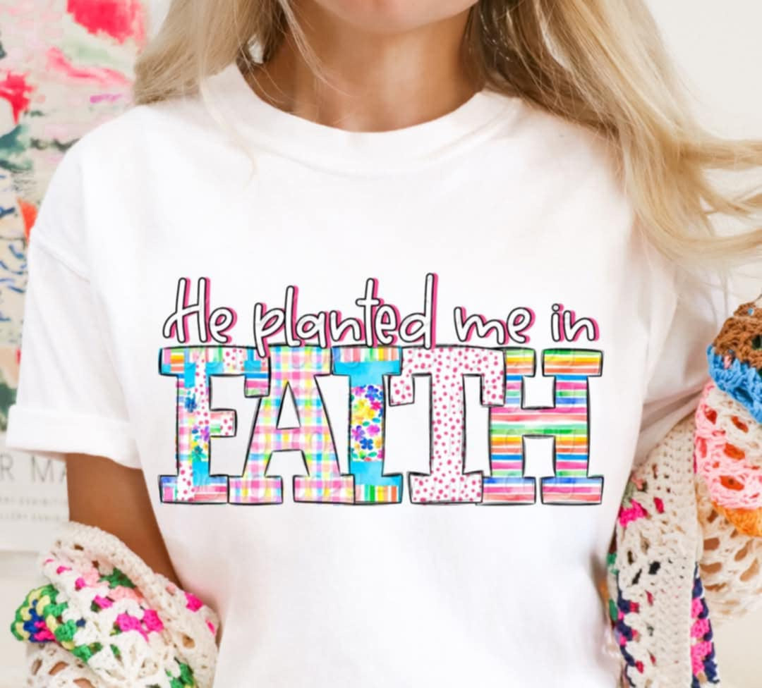 He planted me in faith 106374 DTF transfer