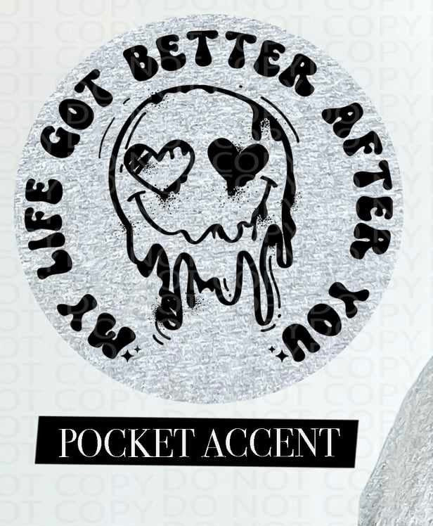My life got better after you BLACK pocket (HW) 73544 DTF transfer