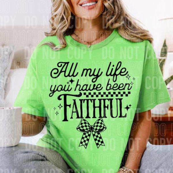All my life you have been faithful black font 97671 DTF transfer