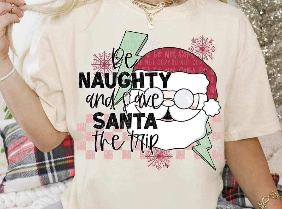 Be naughty and save santa the trip (santa, lightning bolt, flowers, checkers) 9275 DTF TRANSFERS