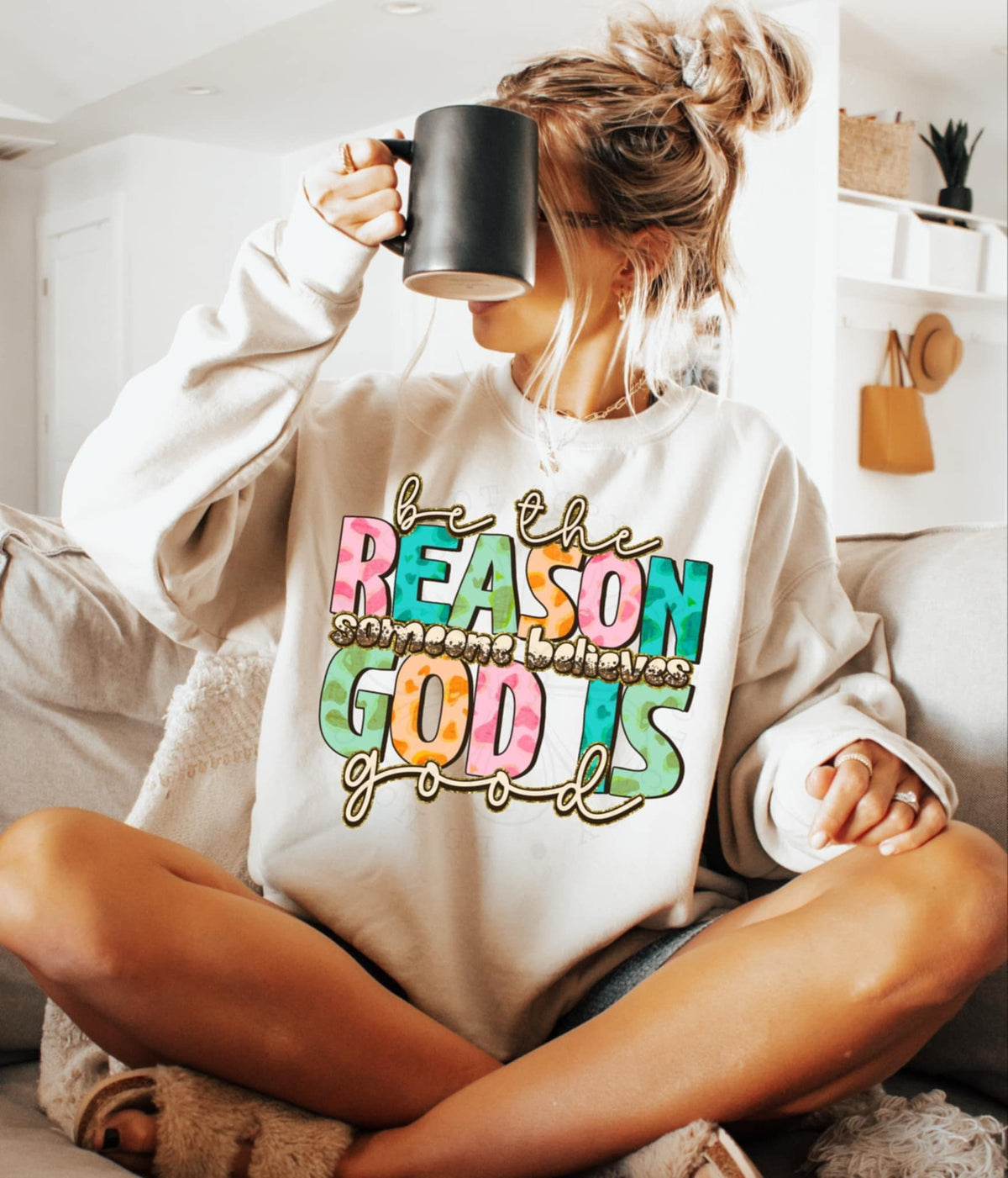 Be the reason someone believes god is good 90033 DTF transfer