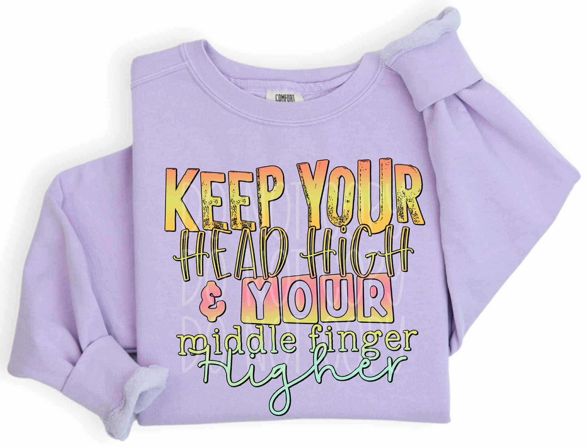 Keep your head high and your middle finger higher  (c’s) DTF transfer