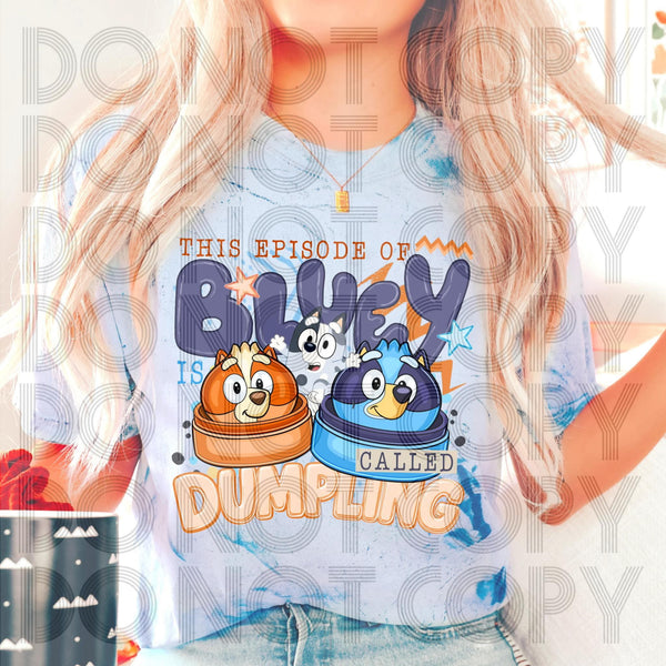 This episode of Bluey is called dumpling (SDD) DTF Transfer