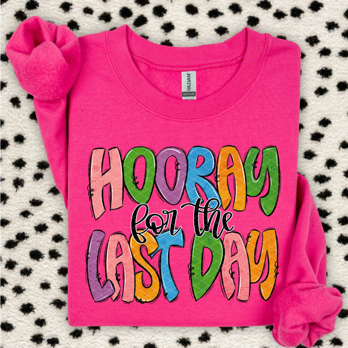 Hooray last day of school (SDD) Tuesday Deal DTF