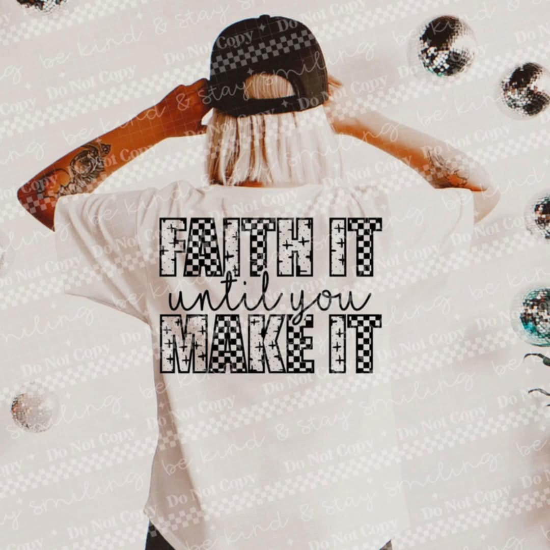 Faith it til you make it (CMLD) 90536 DTF transfer