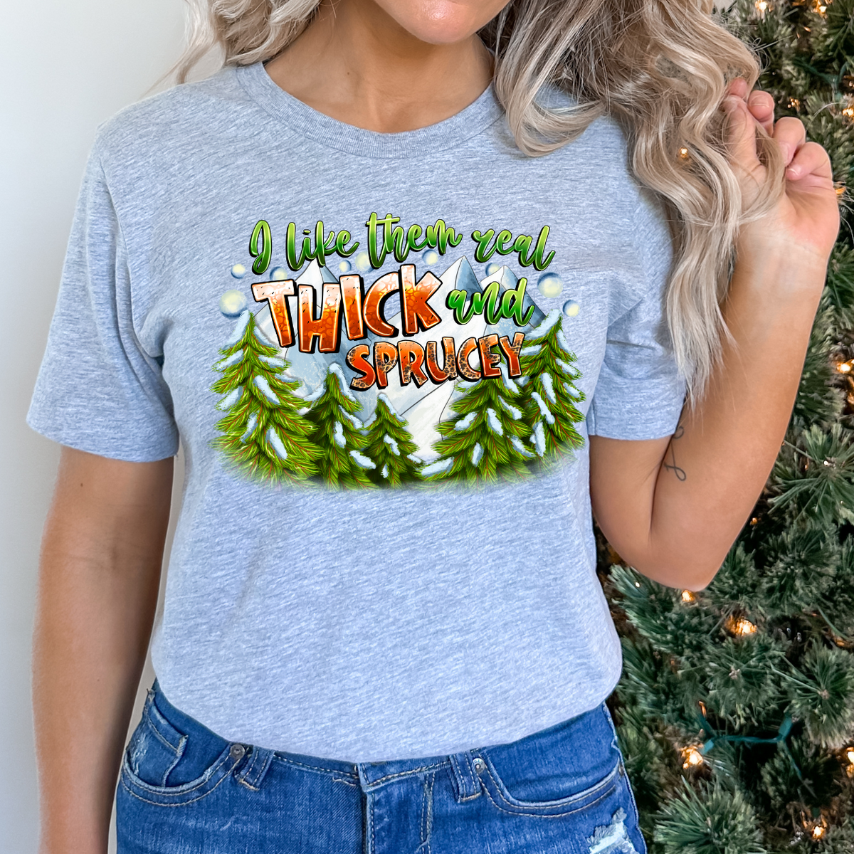 I Like Them Real Thick And Sprucey (RD) DTF Transfer