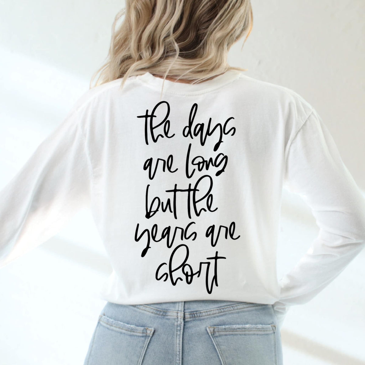 The days are long but the years are short (CMD) 92211 DTF transfer