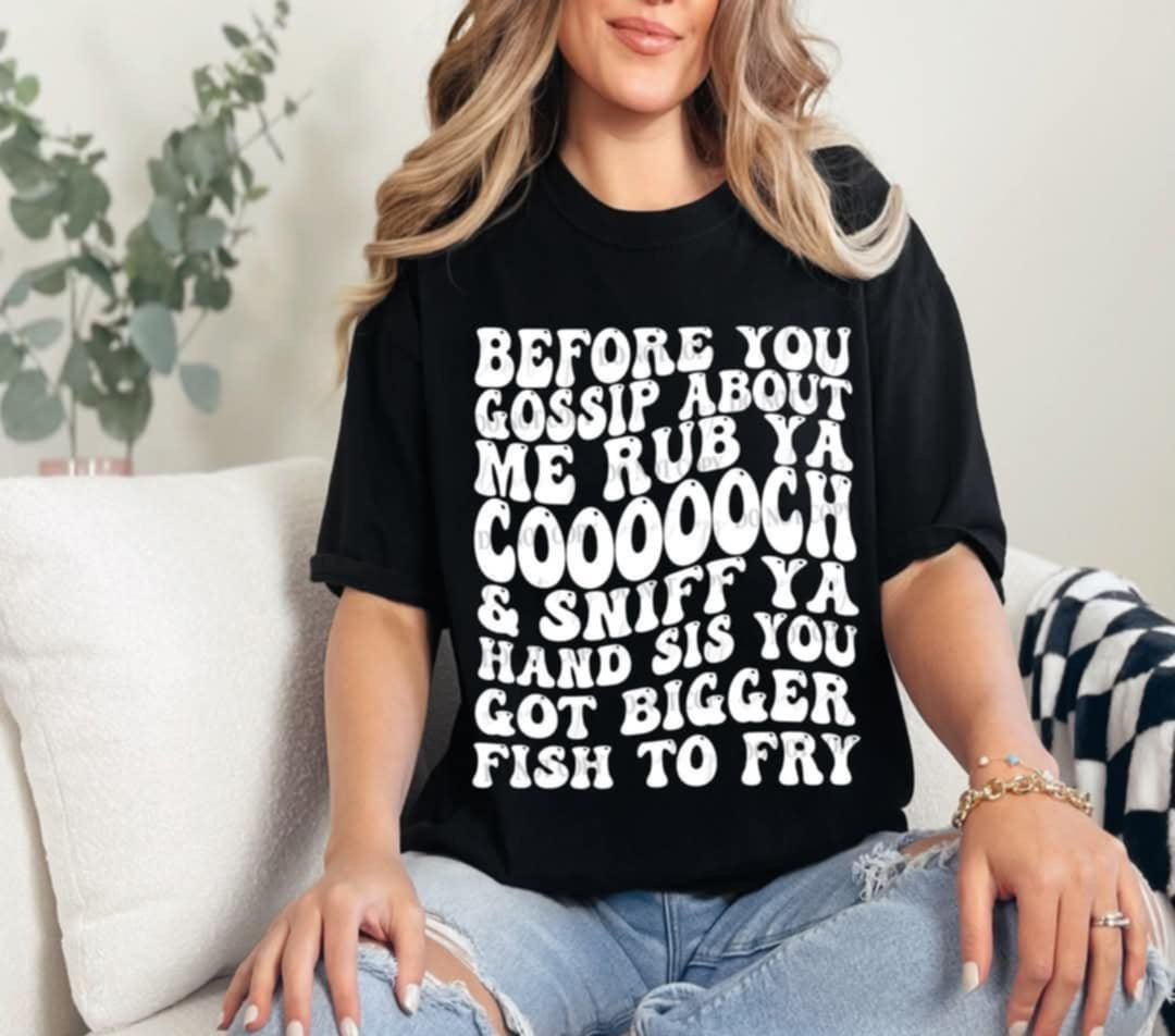 Before you gossip about me white font (Linda) 99688 DTF transfer