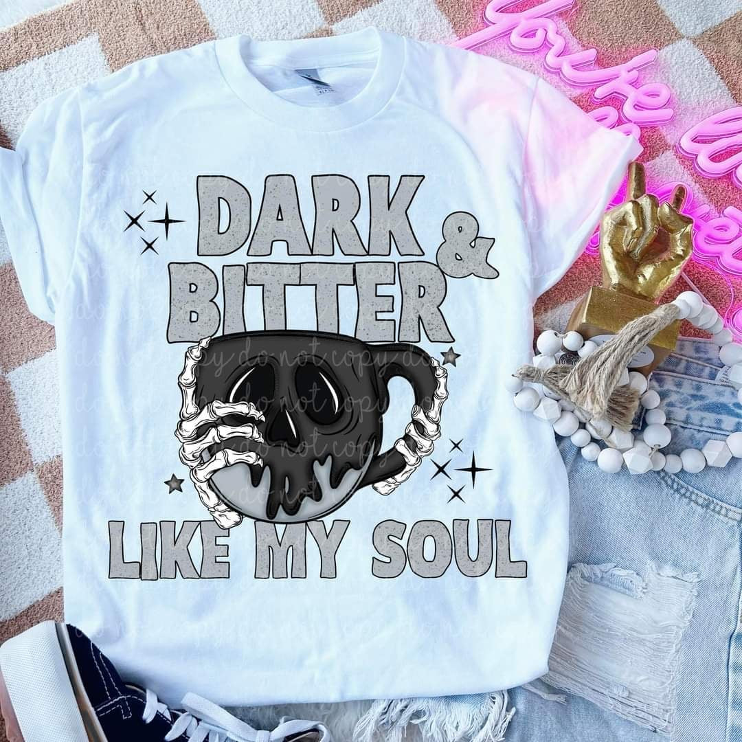 Dark & bitter like my soul (MMD) 58914 DTF transfer