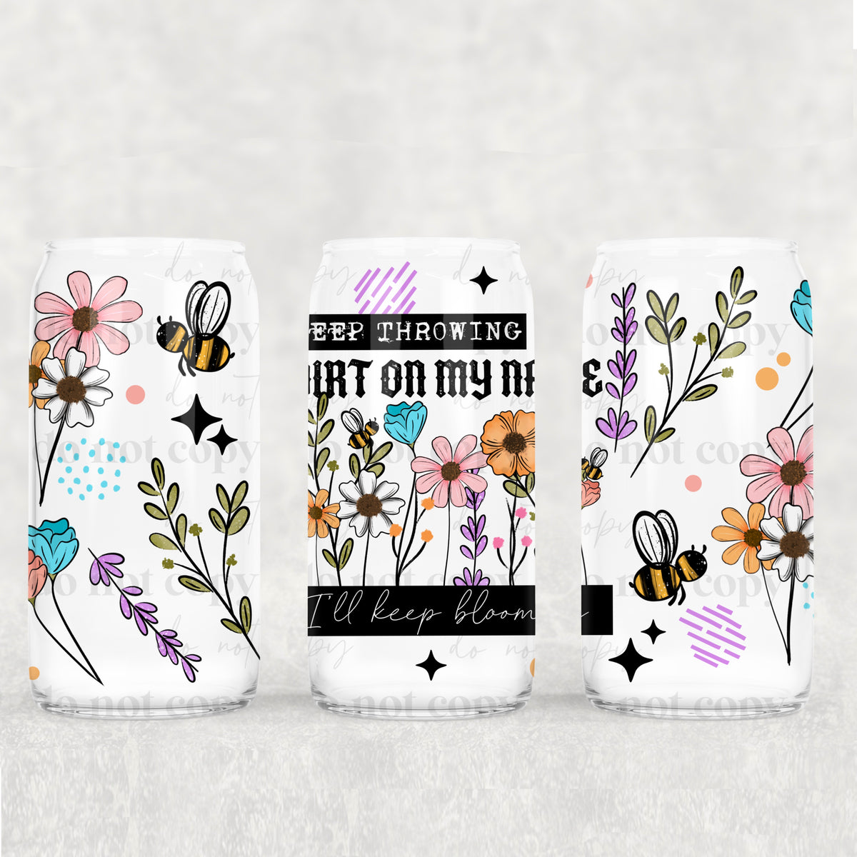 Keep throwing dirt on my name (CSC) UV DTF WRAP