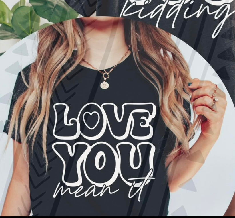 Love you mean it (SCG) 107970 DTF transfer