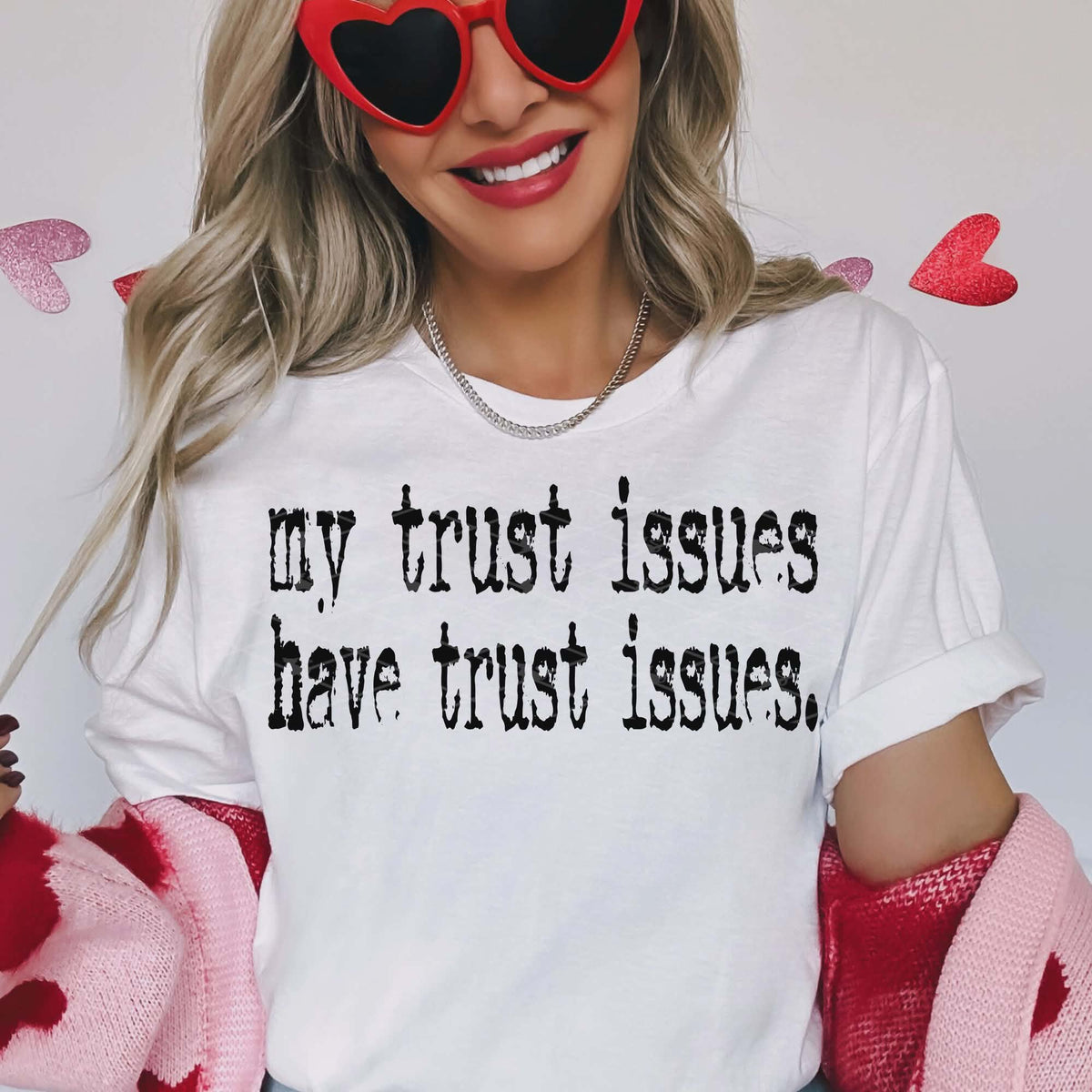 My trust issues have trust issues (TTD) DTF Transfer